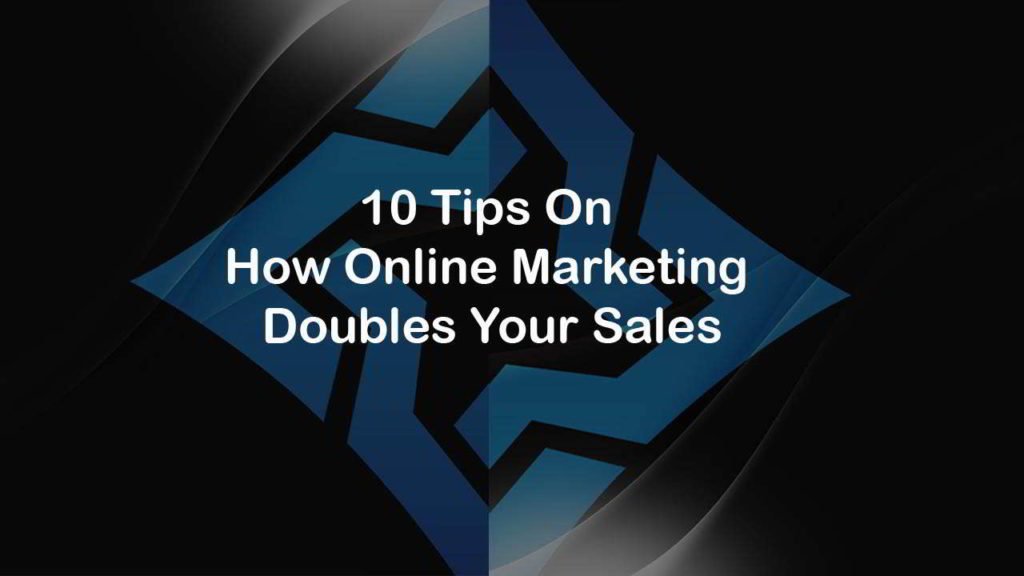 Online Marketing Tips to Double your sales