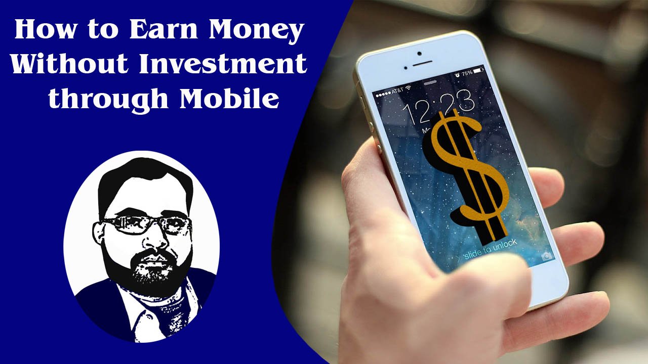 How to Earn Money Without Investment through Mobile