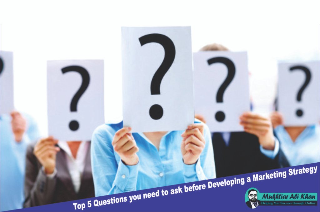Marketing Strategy Questions you need to ask before Developing