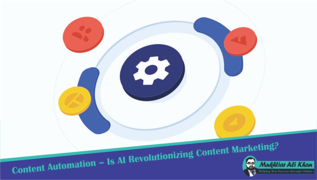 Content Automation – Is AI Revolutionizing Content Marketing?