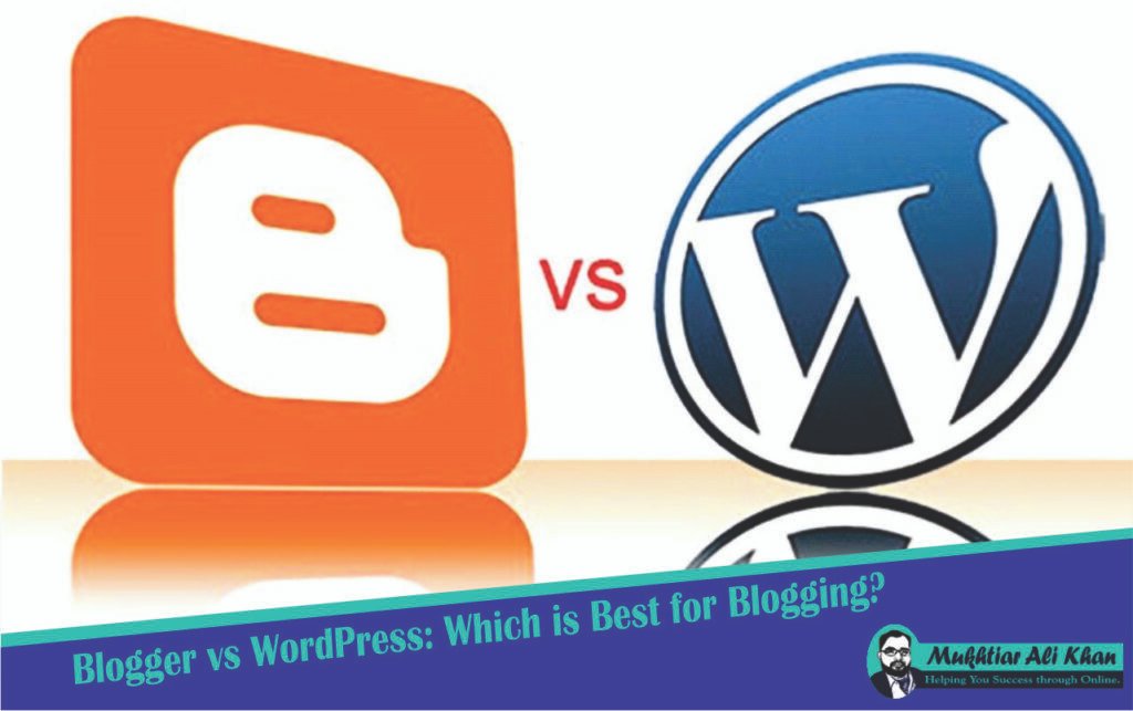 Blogger vs WordPress: Which is Best for Blogging?