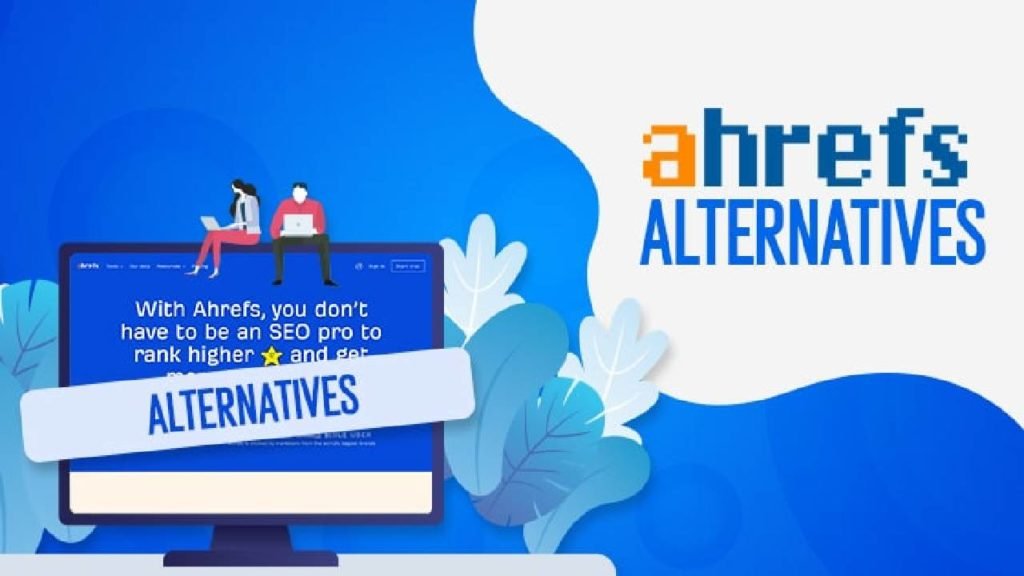 Best Ahrefs Alternatives