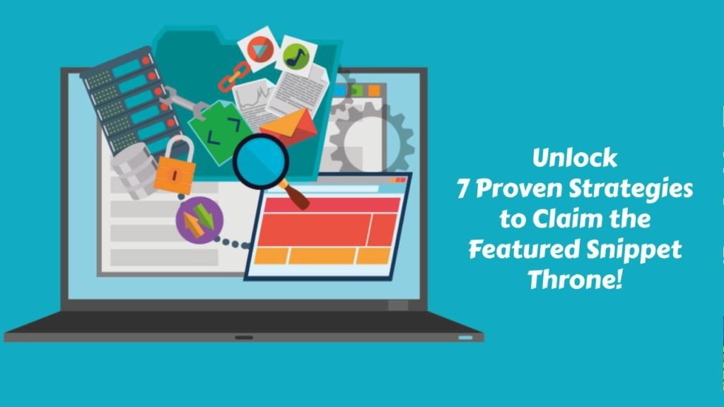 Unlock 7 Proven Strategies to Claim the Featured Snippet Throne!