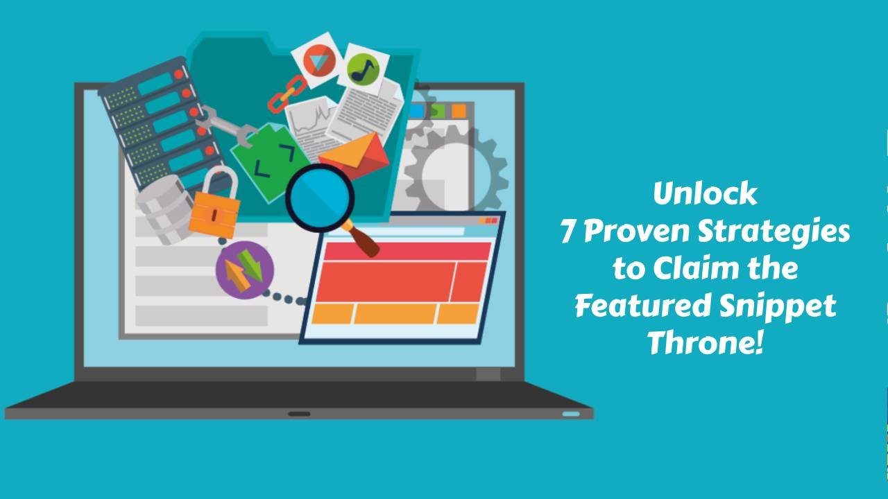 Unlock 7 Proven Strategies to Claim the Featured Snippet Throne!
