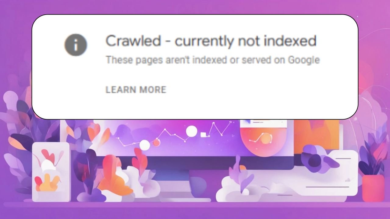 Simple Fixes for Crawled Not Indexed Pages in Google
