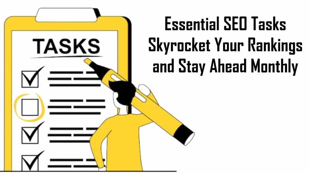 Essential SEO Tasks to Skyrocket Your Rankings and Stay Ahead Monthly